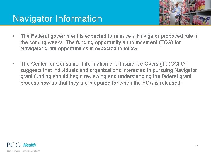 Navigator Information • The Federal government is expected to release a Navigator proposed rule