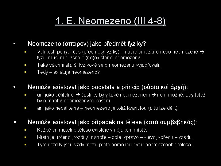 1. E. Neomezeno (III 4 -8) • Neomezeno (ἄπειρον) jako předmět fyziky? § §