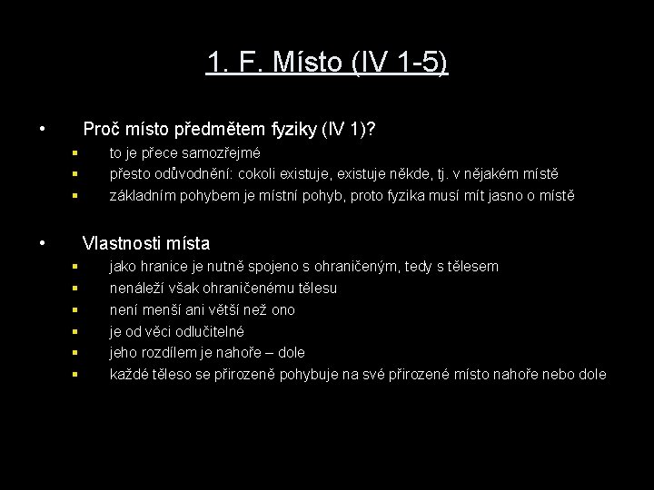 1. F. Místo (IV 1 -5) • Proč místo předmětem fyziky (IV 1)? §
