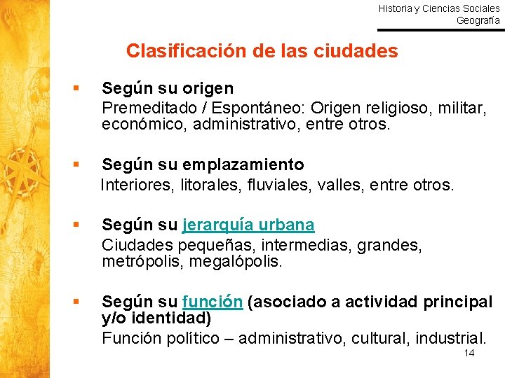 Historia y Ciencias Sociales Geografía Clasificación de las ciudades § Según su origen Premeditado