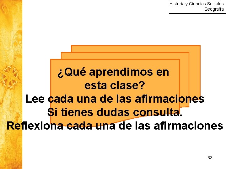 Historia y Ciencias Sociales Geografía ¿Qué aprendimos en esta clase? Lee cada una de