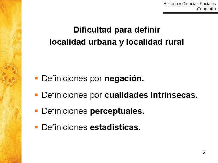 Historia y Ciencias Sociales Geografía Dificultad para definir localidad urbana y localidad rural §