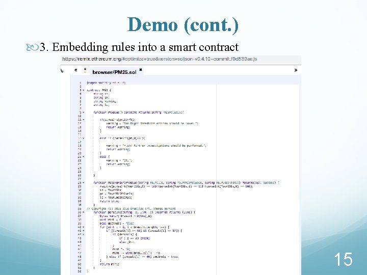 Demo (cont. ) 3. Embedding rules into a smart contract 15 