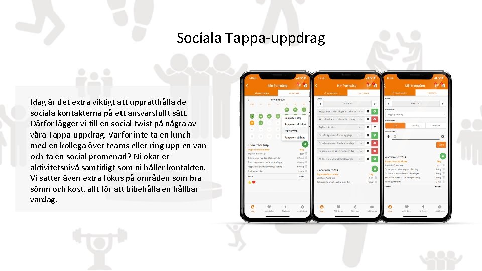 Sociala Tappa-uppdrag Idag är det extra viktigt att upprätthålla de sociala kontakterna på ett