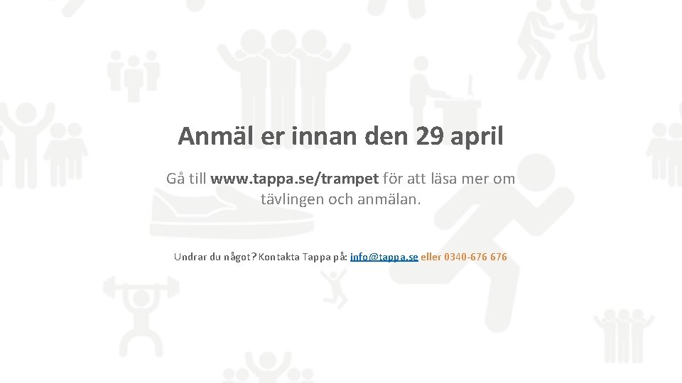 Anmäl er innan den 29 april Gå till www. tappa. se/trampet för att läsa