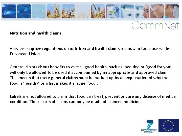 Nutrition and health claims Very prescriptive regulations on nutrition and health claims are now