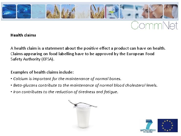 Health claims A health claim is a statement about the positive effect a product