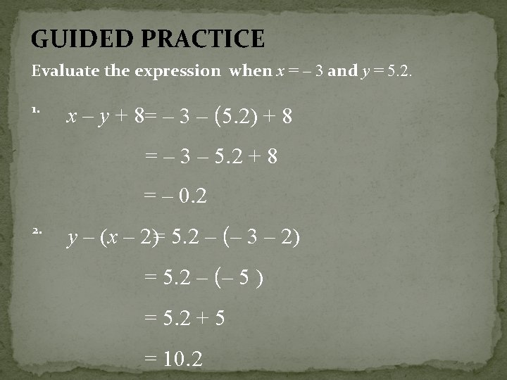 GUIDED PRACTICE Evaluate the expression when x = – 3 and y = 5.