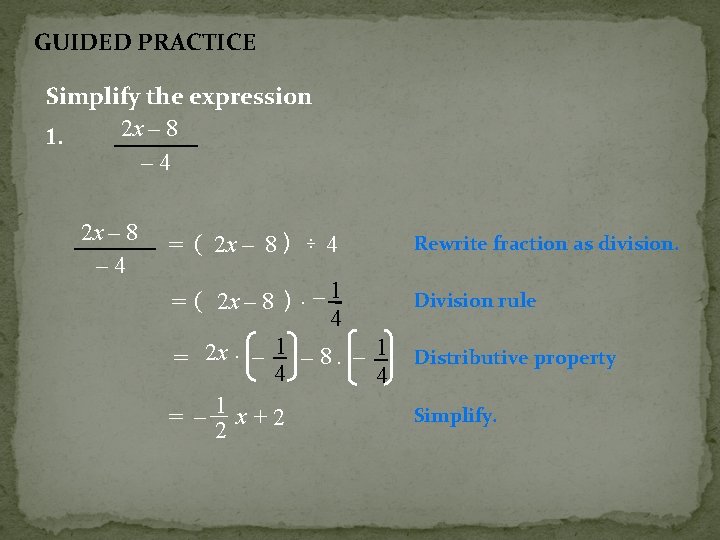 GUIDED PRACTICE Simplify the expression 2 x – 8 1. – 4 2 x