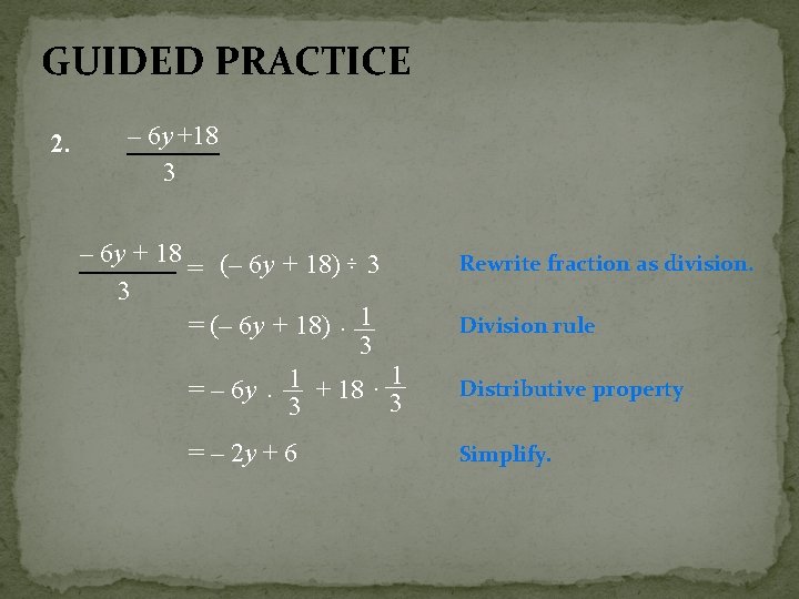 GUIDED PRACTICE 2. – 6 y +18 3 – 6 y + 18 (–