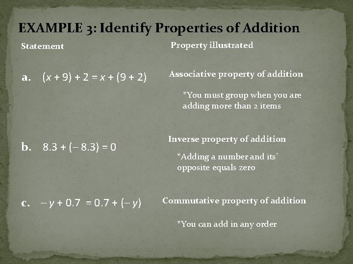EXAMPLE 3: Identify Properties of Addition Statement Property illustrated a. (x + 9) +