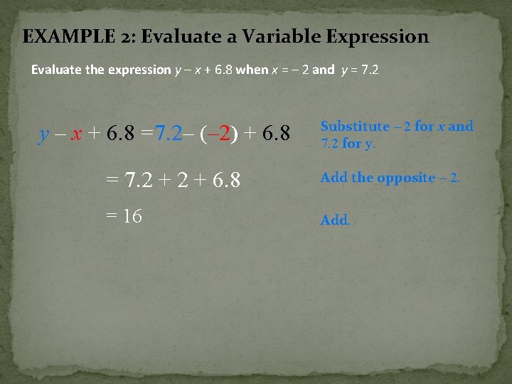 EXAMPLE 2: Evaluate a Variable Expression Evaluate the expression y – x + 6.