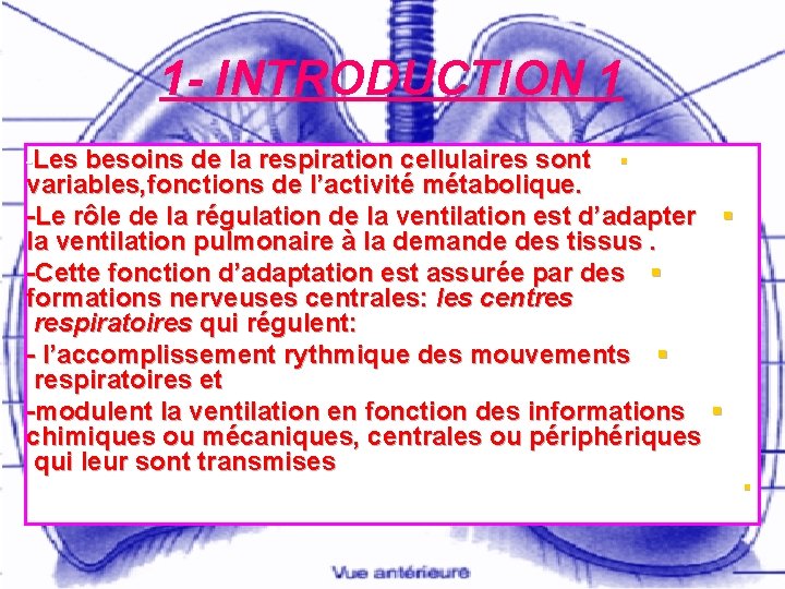 1 - INTRODUCTION 1 -Les besoins de la respiration cellulaires sont § variables, fonctions