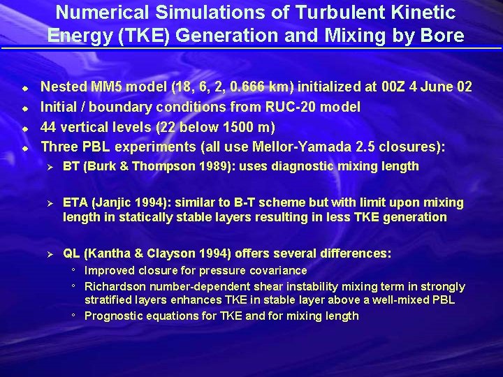 Numerical Simulations of Turbulent Kinetic Energy (TKE) Generation and Mixing by Bore u u