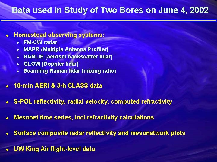 Data used in Study of Two Bores on June 4, 2002 u Homestead observing
