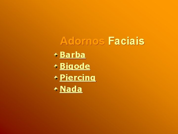 Adornos Faciais Barba Bigode Piercing Nada 