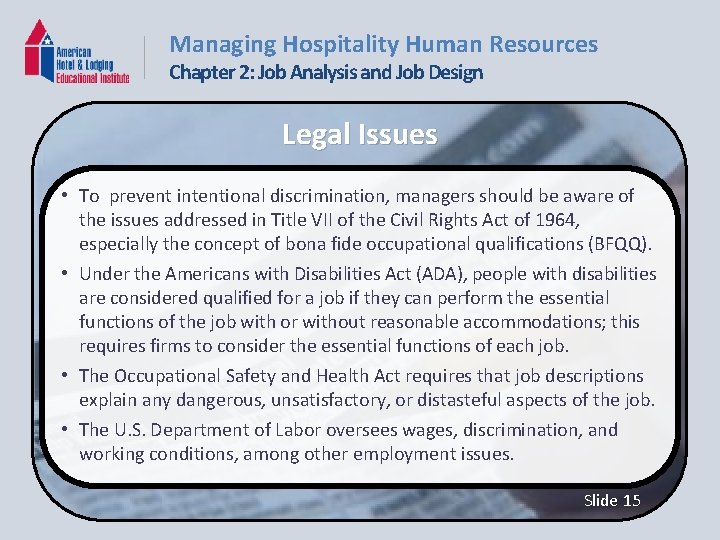 Managing Hospitality Human Resources Chapter 2: Job Analysis and Job Design Legal Issues •