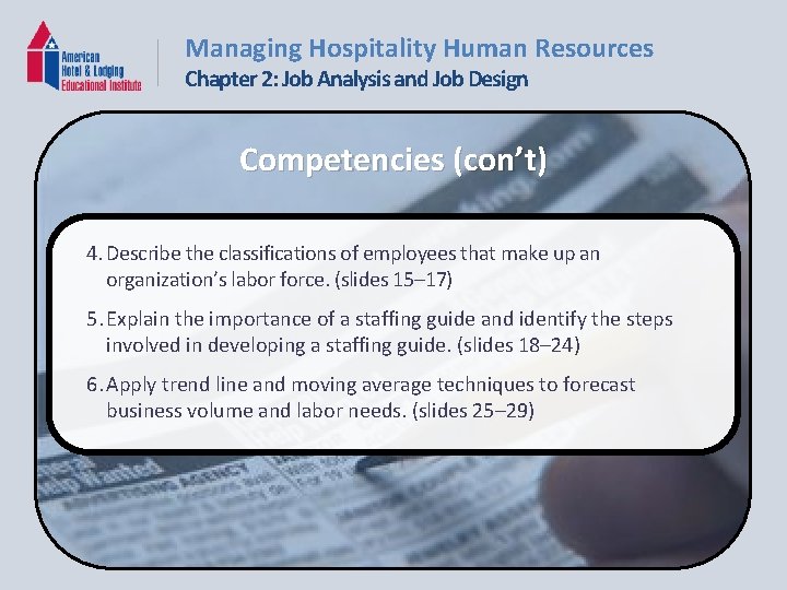 Managing Hospitality Human Resources Chapter 2: Job Analysis and Job Design Competencies (con’t) 4.