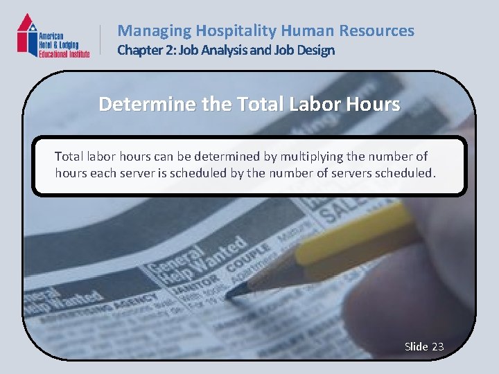 Managing Hospitality Human Resources Chapter 2: Job Analysis and Job Design Determine the Total