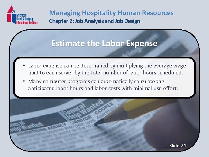 Managing Hospitality Human Resources Chapter 2: Job Analysis and Job Design Estimate the Labor