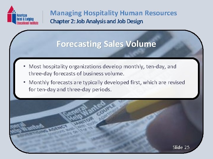 Managing Hospitality Human Resources Chapter 2: Job Analysis and Job Design Forecasting Sales Volume