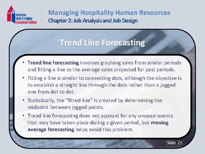 Managing Hospitality Human Resources Chapter 2: Job Analysis and Job Design Trend Line Forecasting