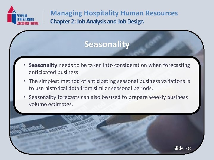 Managing Hospitality Human Resources Chapter 2: Job Analysis and Job Design Seasonality • Seasonality