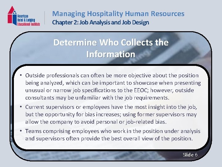 Managing Hospitality Human Resources Chapter 2: Job Analysis and Job Design Determine Who Collects