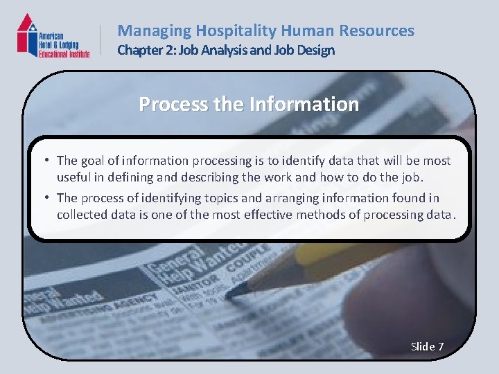 Managing Hospitality Human Resources Chapter 2: Job Analysis and Job Design Process the Information