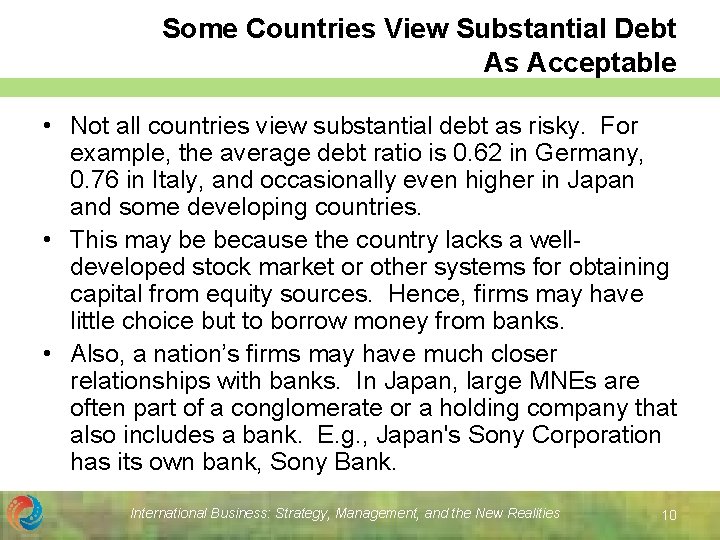 Some Countries View Substantial Debt As Acceptable • Not all countries view substantial debt
