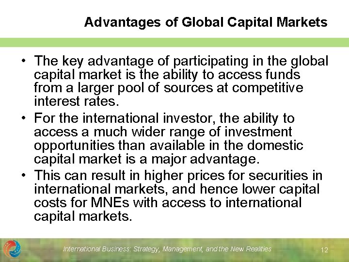 Advantages of Global Capital Markets • The key advantage of participating in the global