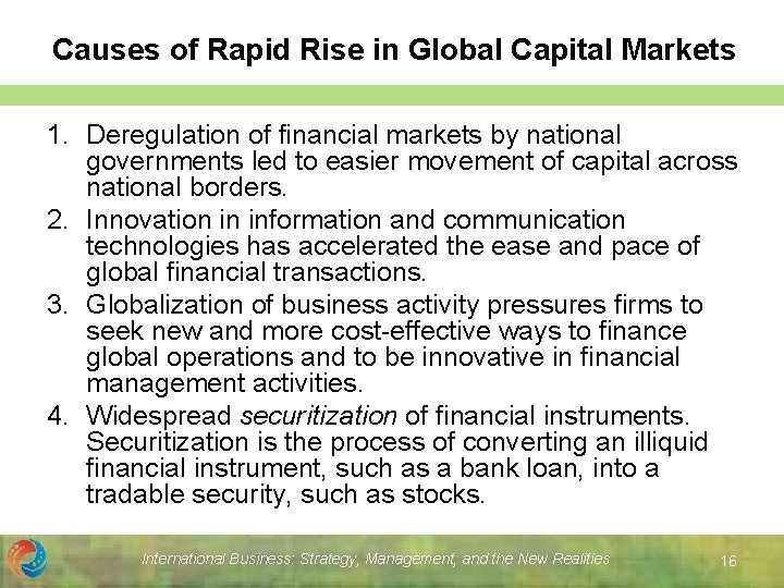 Causes of Rapid Rise in Global Capital Markets 1. Deregulation of financial markets by