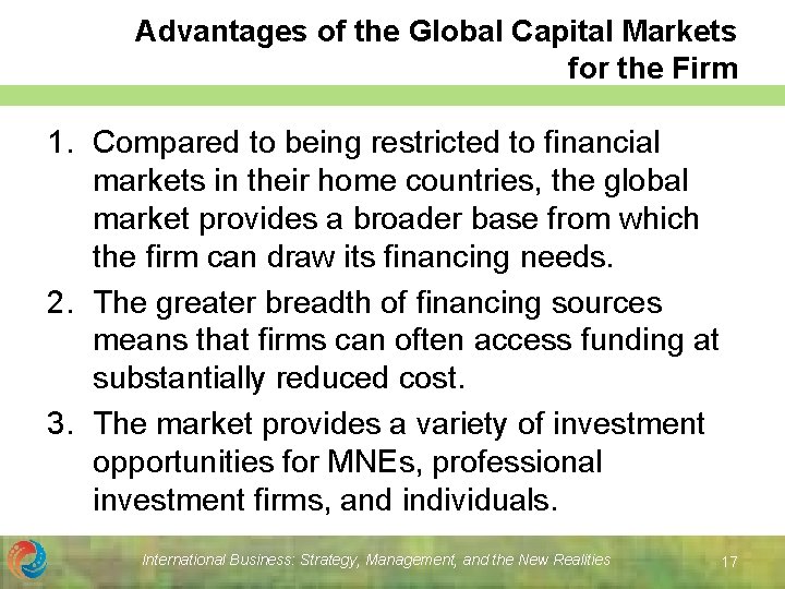 Advantages of the Global Capital Markets for the Firm 1. Compared to being restricted