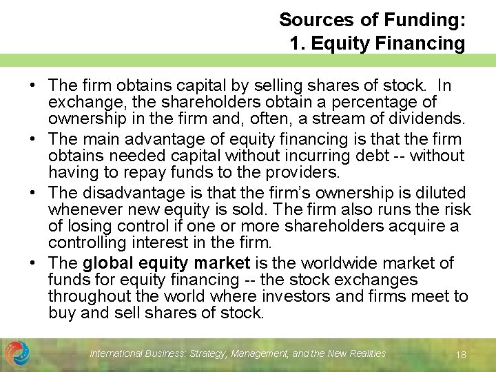 Sources of Funding: 1. Equity Financing • The firm obtains capital by selling shares