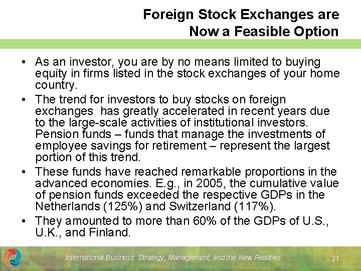 Foreign Stock Exchanges are Now a Feasible Option • As an investor, you are