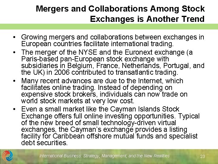 Mergers and Collaborations Among Stock Exchanges is Another Trend • Growing mergers and collaborations