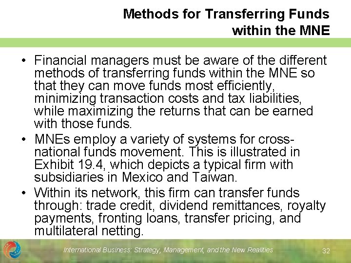 Methods for Transferring Funds within the MNE • Financial managers must be aware of