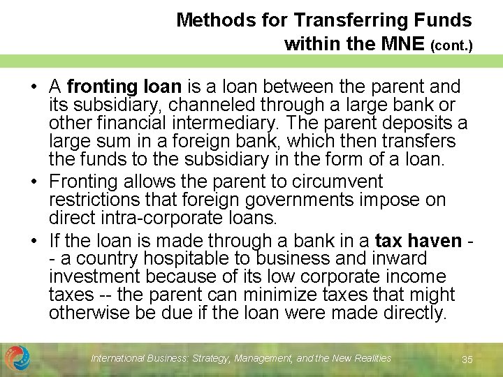 Methods for Transferring Funds within the MNE (cont. ) • A fronting loan is