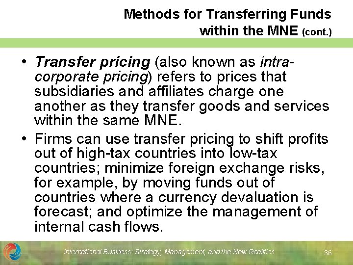 Methods for Transferring Funds within the MNE (cont. ) • Transfer pricing (also known