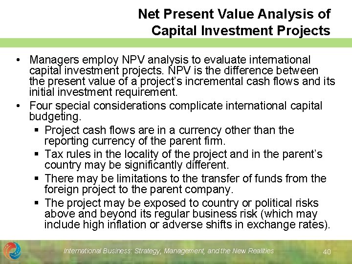 Net Present Value Analysis of Capital Investment Projects • Managers employ NPV analysis to