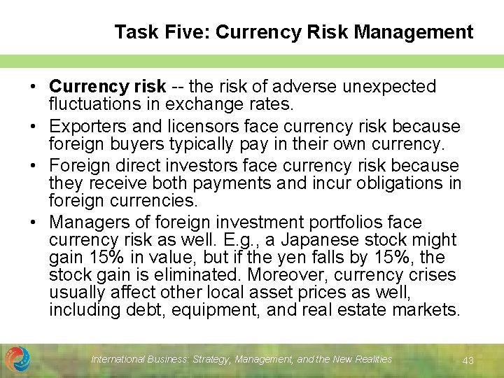 Task Five: Currency Risk Management • Currency risk -- the risk of adverse unexpected