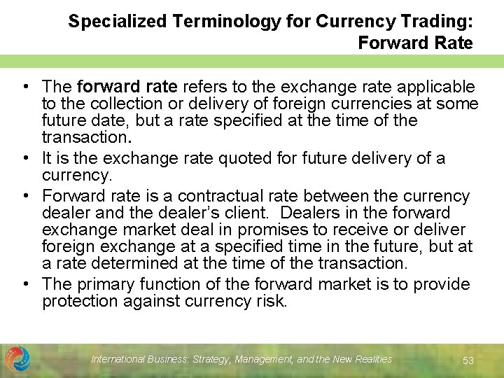 Specialized Terminology for Currency Trading: Forward Rate • The forward rate refers to the