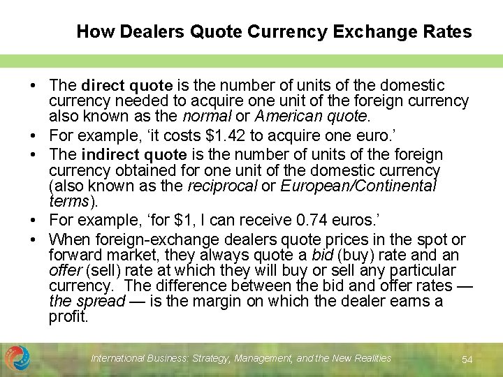 How Dealers Quote Currency Exchange Rates • The direct quote is the number of