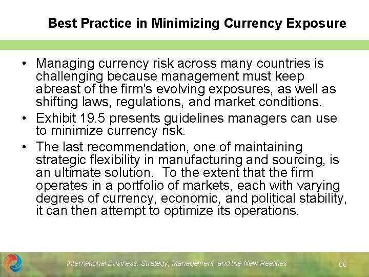 Best Practice in Minimizing Currency Exposure • Managing currency risk across many countries is