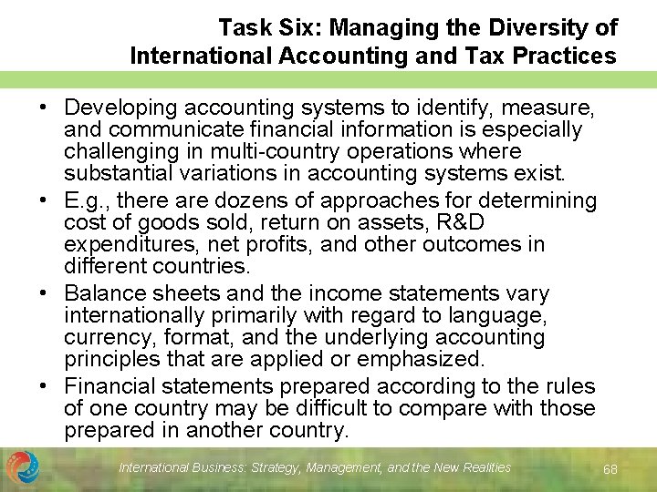 Task Six: Managing the Diversity of International Accounting and Tax Practices • Developing accounting