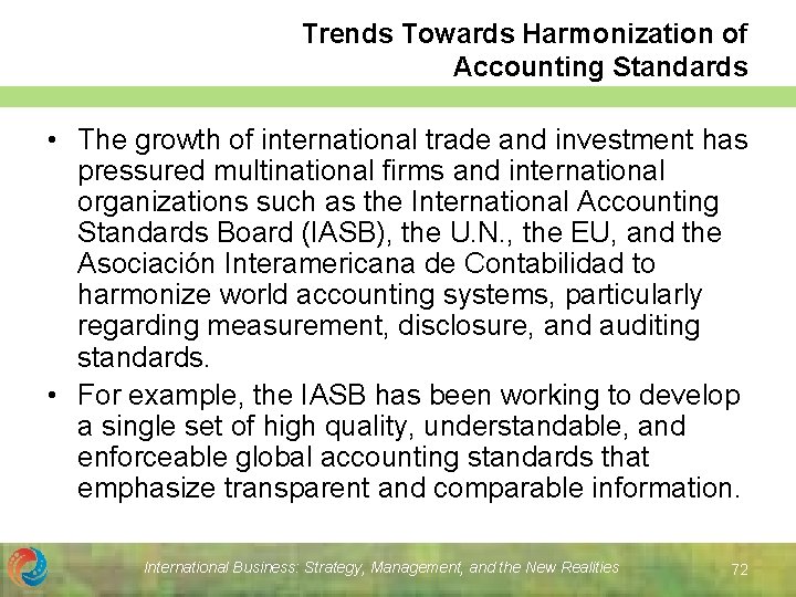 Trends Towards Harmonization of Accounting Standards • The growth of international trade and investment