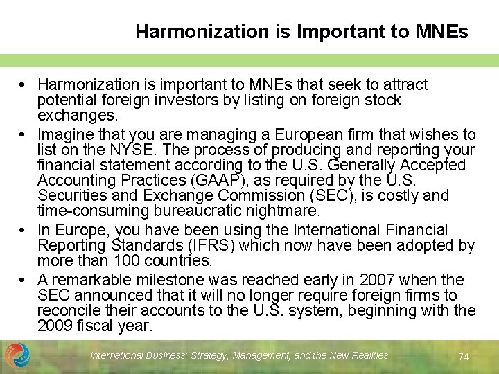 Harmonization is Important to MNEs • Harmonization is important to MNEs that seek to