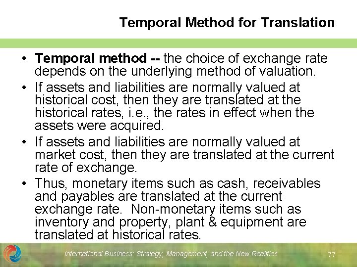 Temporal Method for Translation • Temporal method -- the choice of exchange rate depends