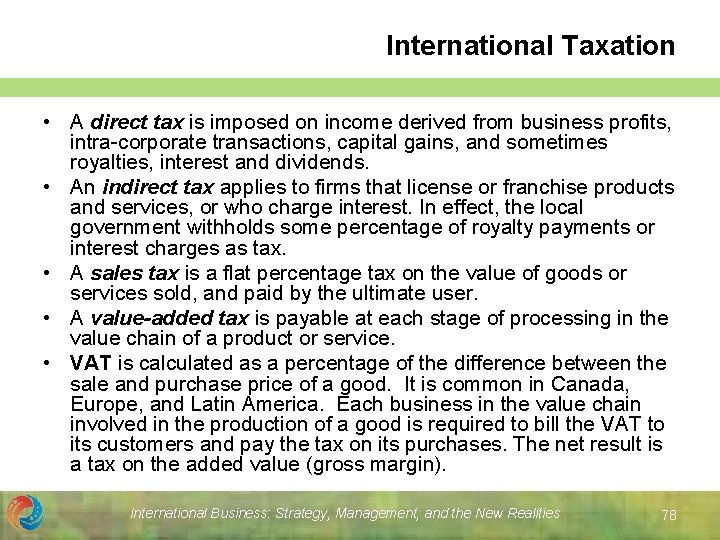 International Taxation • A direct tax is imposed on income derived from business profits,