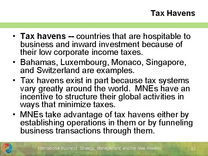 Tax Havens • Tax havens -- countries that are hospitable to business and inward